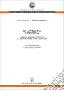 Beni ambientali e proprietà. I casi del «National trust» e del «Conservatoire de l'espace littoral» libro di Desideri Carlo; Imparato Emma A.