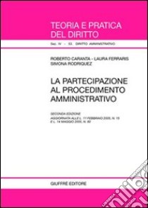 La partecipazione al procedimento amministrativo libro di Caranta Roberto; Ferraris Laura; Rodriquez Simona