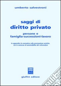 Saggi di diritto privato. Persone e famiglia-successioni-lavoro libro di Salvestroni Umberto