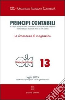 Principi contabili. Vol. 13: Le rimanenze di magazzino libro