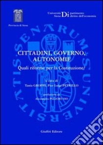 Cittadini, governo, autonomie. Quali riforme per la Costituzione? libro