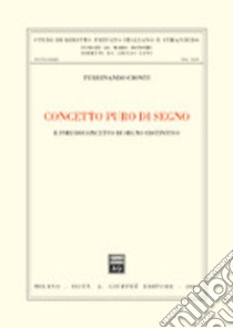 Concetto puro del segno. E pseudoconcetto di segno distintivo libro di Cionti Ferdinando