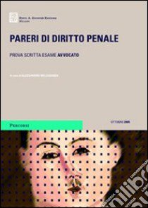 Pareri di diritto penale. Prova scritta esame di avvocato libro