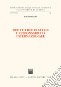 Diritto dei trattati e responsabilità internazionale libro di Forlati Serena