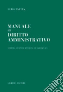 Manuale di diritto amministrativo libro di Casetta Elio