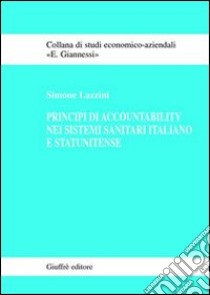 Principi di accountability nei sistemi sanitari italiano e statunitense libro di Lazzini Simone