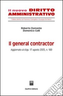 Il general contractor libro di Damonte Roberto; Galli Domenico