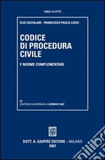 Codice di procedura civile e norme complementari libro di Fazzalari Elio - Luiso Francesco P.