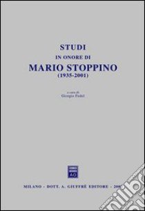 Studi in onore di Mario Stoppino (1935-2001) libro di Fedel G. (cur.)