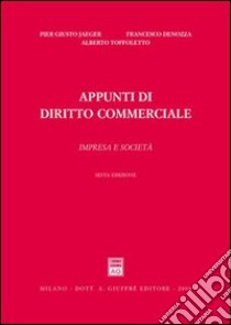 Appunti di diritto commerciale. Impresa e società libro