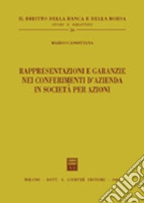 Rappresentazioni e garanzie nei conferimenti d'azienda in società per azioni libro di Cassottana Marco