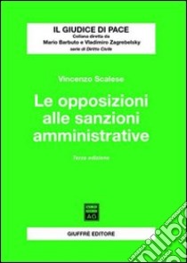 Le opposizioni alle sanzioni amministrative libro di Scalese Vincenzo