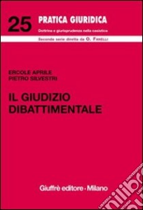 Il giudizio dibattimentale libro di Aprile Ercole; Silvestri Pietro