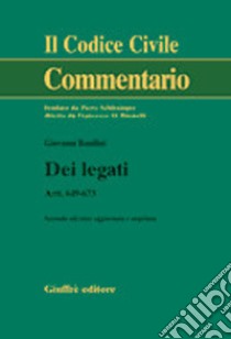 Dei legati. Art. 649-673 libro di Bonilini Giovanni