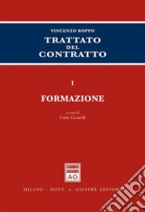 Trattato del contratto. Vol. 1: Formazione libro di Granelli C. (cur.)