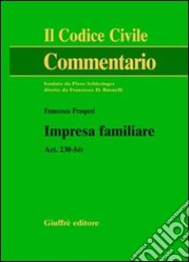 Impresa familiare. Art. 230-bis libro di Prosperi Francesco