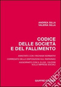 Codice delle società e del fallimento libro di Silla Andrea; Silla Valeria