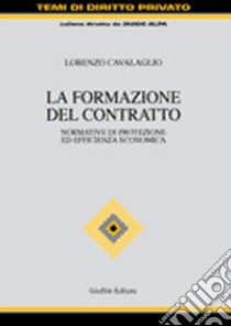 La formazione del contratto libro di Cavalaglio Lorenzo