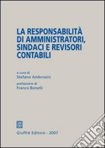 La responsabilità di amministratori, sindaci e revisori contabili libro di Ambrosini S. (cur.)