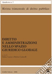 Diritto e amministrazioni nello spazio giuridico globale libro di Cassese S. (cur.); Conticelli M. (cur.)