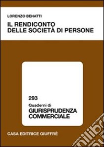 Il rendiconto delle società di persone libro di Benatti Lorenzo