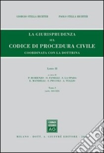 Rassegna di giurisprudenza del Codice di procedura civile. Vol. 2/1: Artt. 163-322 libro di Stella Richter Giorgio; Stella Richter Paolo