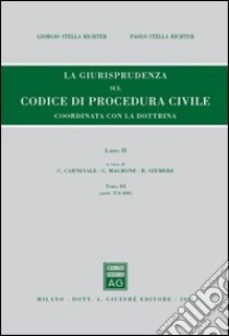 Rassegna di giurisprudenza del Codice di procedura civile. Vol. 2/3: Artt. 374-408 libro di Carnevale C. (cur.); Magrone G. (cur.); Szemere R. (cur.)