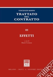 Trattato del contratto. Vol. 3: Effetti libro di Costanza M. (cur.)