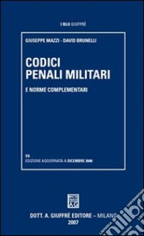 Codici penali militari e norme complementari libro di Mazzi Giuseppe; Brunelli David