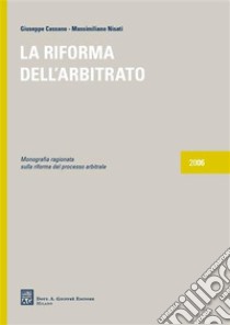 La riforma dell'arbitrato libro di Cassano Giuseppe; Nisati Massimiliano