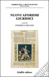 Nuovi aforismi giuridici libro di Bellini F. (cur.)