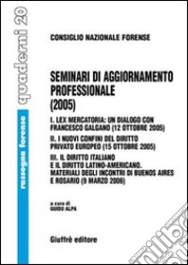 Seminari di aggiornamento professionale (2005) libro di Alpa G. (cur.)