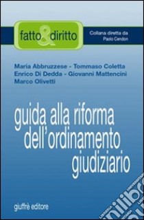 Guida alla riforma dell'ordinamento giudiziario libro