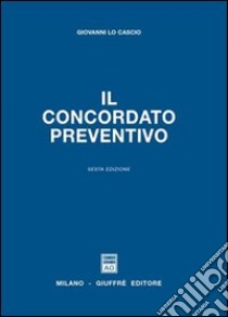 Il concordato preventivo libro di Lo Cascio Giovanni