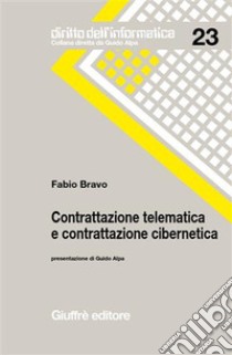 Contrattazione telematica e contrattazione cibernetica libro di Bravo Fabio