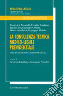 La consulenza tecnica medico-legale previdenziale libro di Catalano C. (cur.)