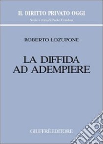 La diffida ad adempiere libro di Lozupone Roberto