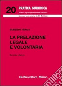 La prelazione legale e volontaria libro di Triola Roberto