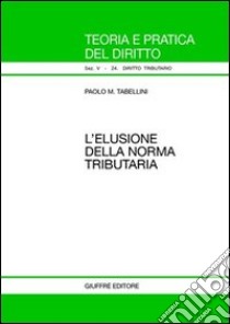 L'elusione della norma tributaria libro di Tabellini Paolo M.