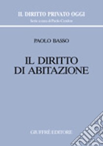 Il diritto di abitazione libro di Basso Paolo