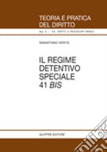 Il regime detentivo speciale 41 bis libro di Ardita Sebastiano