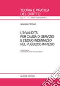 L'invalidità per causa di servizio e l'equo indennizzo nel pubblico impiego libro di Ferrari Gennaro