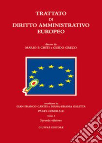 Trattato di diritto amministrativo europeo libro di Chiti M. P. (cur.); Greco G. (cur.)