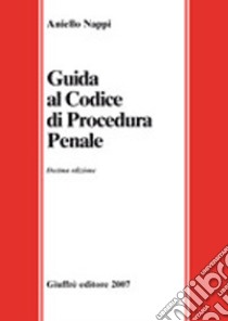 Guida al codice di procedura penale libro di Nappi Aniello