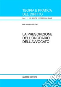 La prescrizione dell'onorario dell'avvocato libro di Massucci Bruno