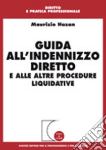 Guida all'indennizzo diretto e alle altre procedure liquidative libro di Hazan Maurizio