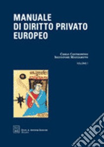 Manuale di diritto privato europeo. Vol. 1: Fonti persone famiglia libro di Castronovo Carlo; Mazzamuto Salvatore