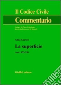 La superficie. Artt. 952-956 libro di Guarneri Attilio