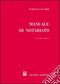 Manuale di notariato libro di Di Fabio Marcello