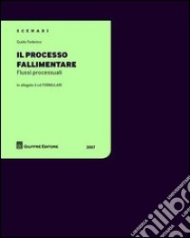 Il processo fallimentare. Flussi processuali. Con CD-ROM libro di Federico Guido